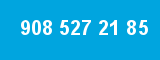 908 527 21 85